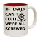 If Dad Cant Fix It We Are All Screwed - Funny Coffee Mug