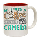 All I Need Is Coffee And My Camera - Funny Coffee Mug