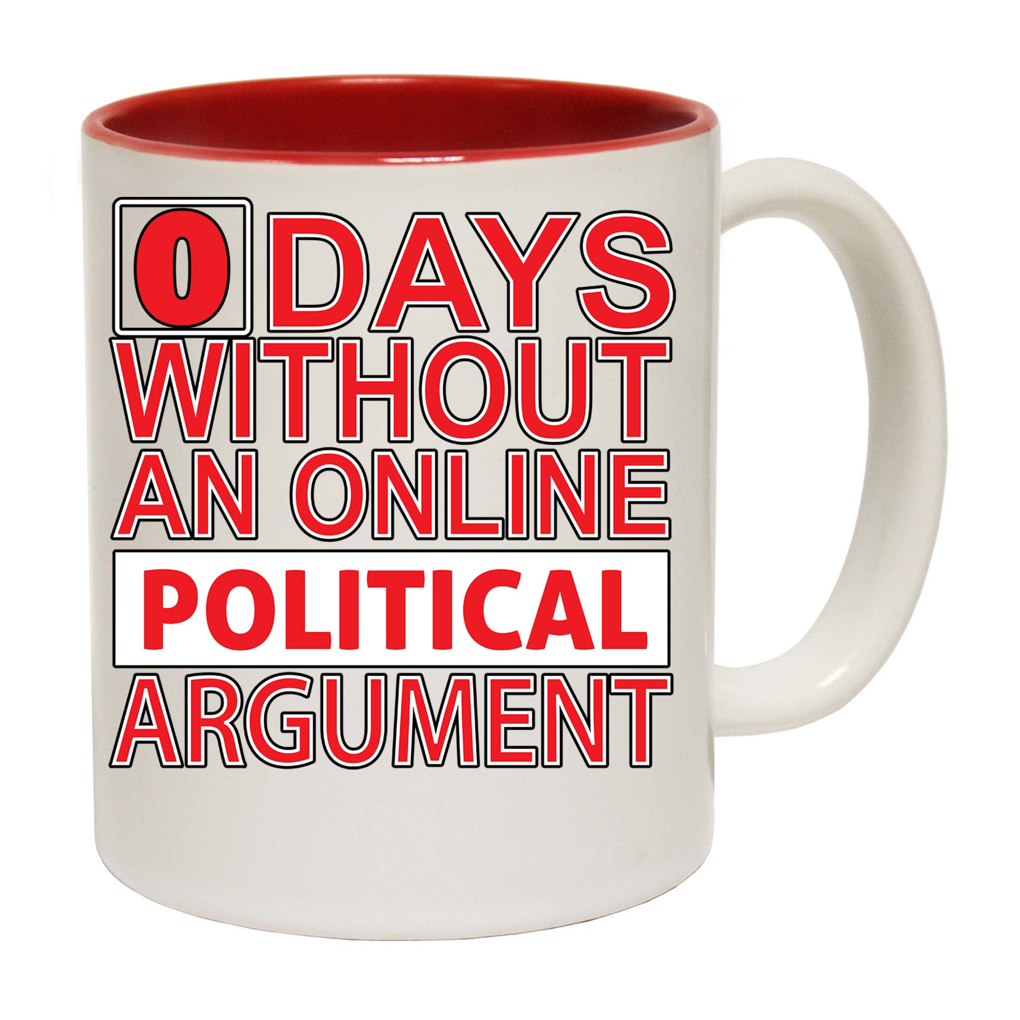 Politican Days Without - Funny Coffee Mug