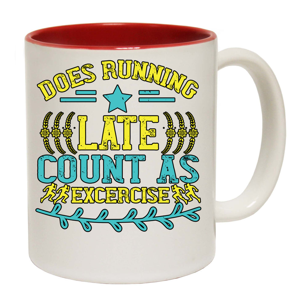 Does Running Late Count As Excercise - Funny Coffee Mug