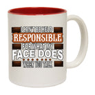 I Cant Be Held Responsible For My Face - Funny Coffee Mug