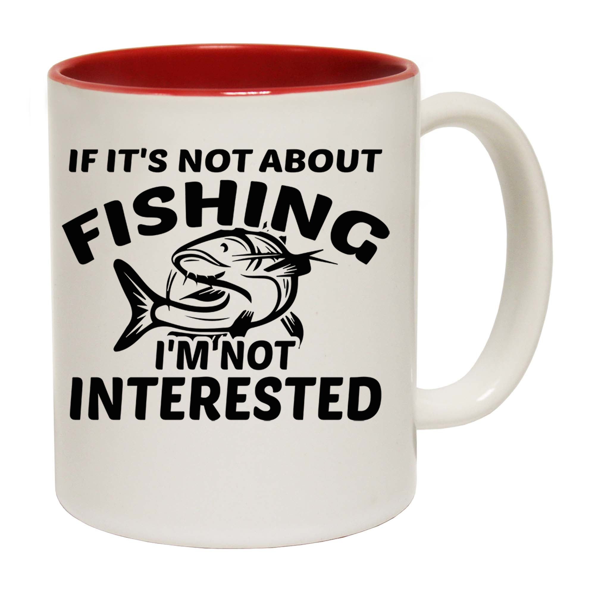 If Its Not About Fishing Im Not Interested Angling Fish - Funny Coffee Mug