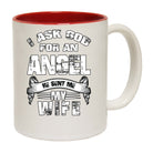 Asked God For An Angel He Sent Me My Wife - Funny Coffee Mug