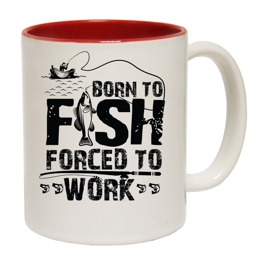 Born To Fish Forced To Work V2 Fishing - Funny Coffee Mug