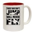 Skydiving Those Who Dont Jump Never Fly - Funny Coffee Mug