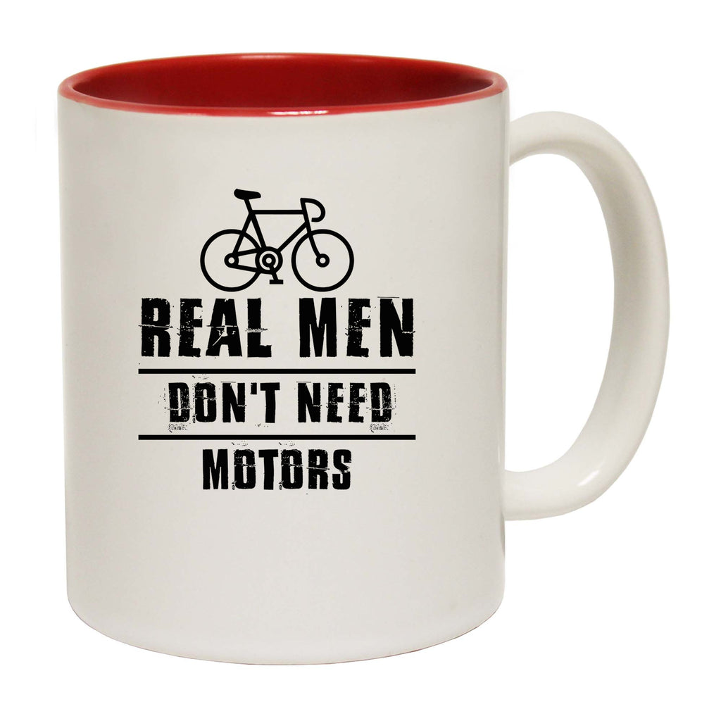 Real Men Dont Need Motors Cycling Bicycle Bike - Funny Coffee Mug