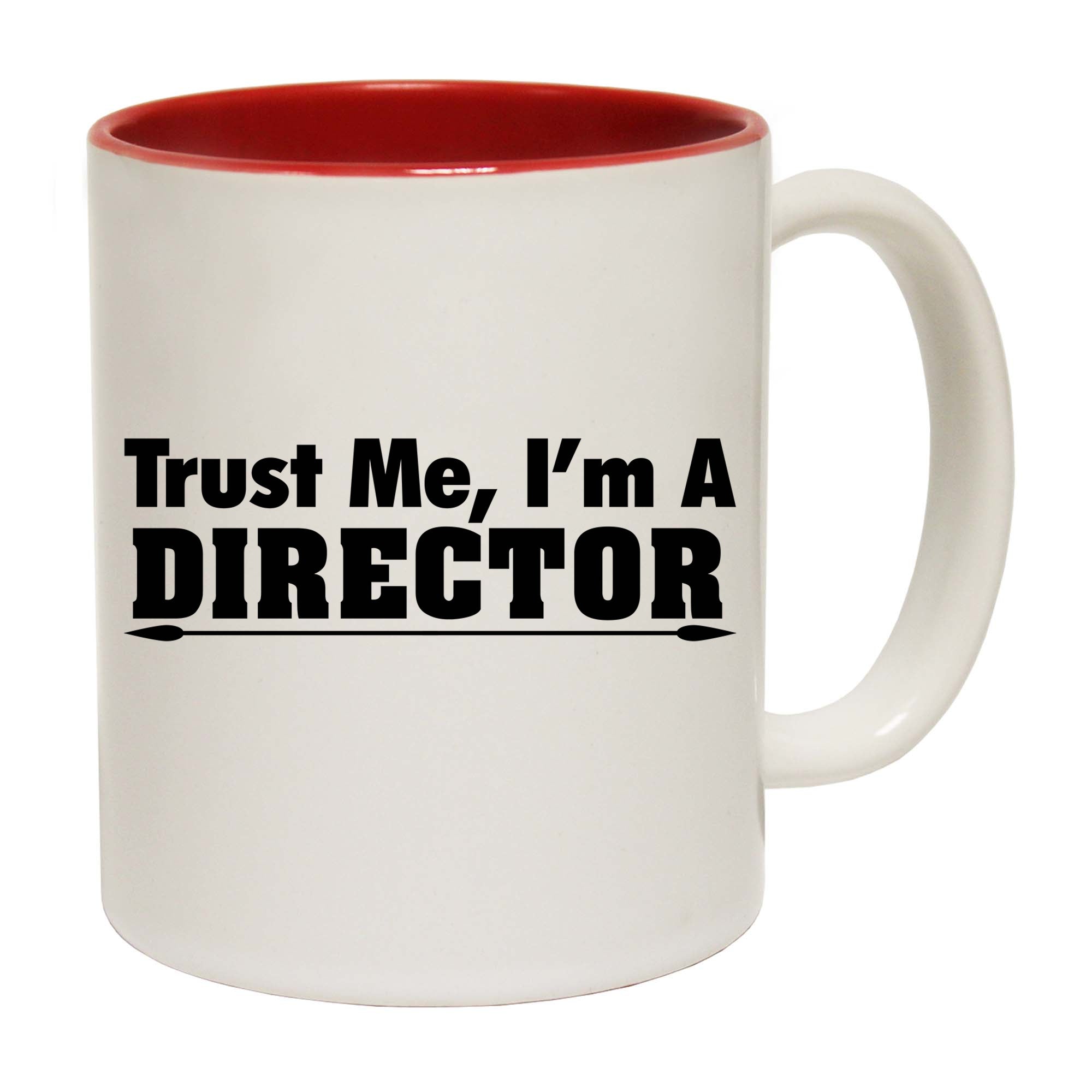 Trust Me Im A Director - Funny Coffee Mug