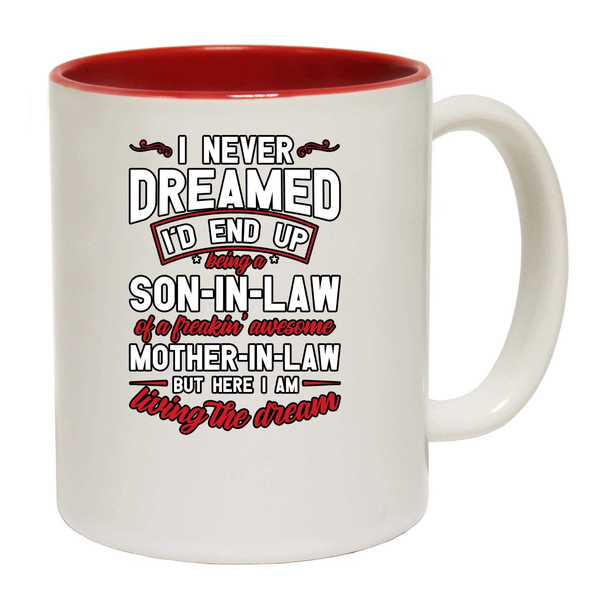 I Never Dreamed Id Be Son In Law Of Freakin Awe Mother Mum - Funny Coffee Mug