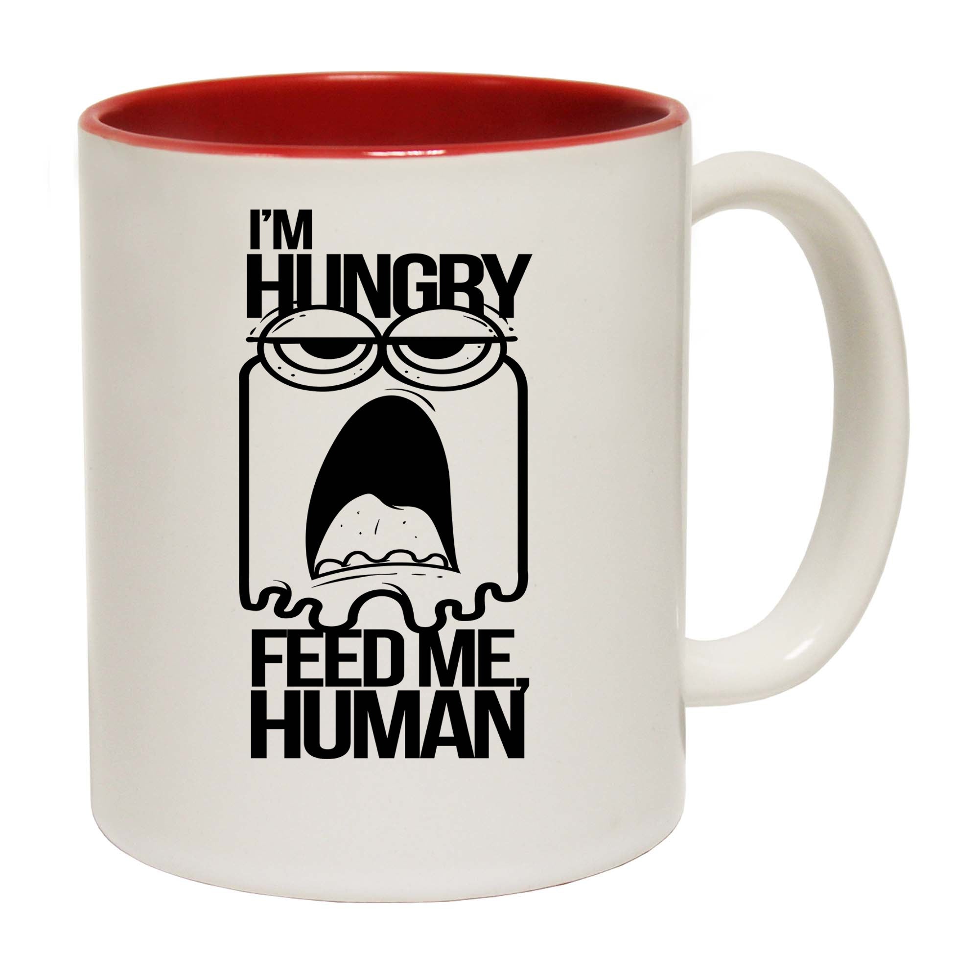 Im Hungry Feed Me Human - Funny Coffee Mug