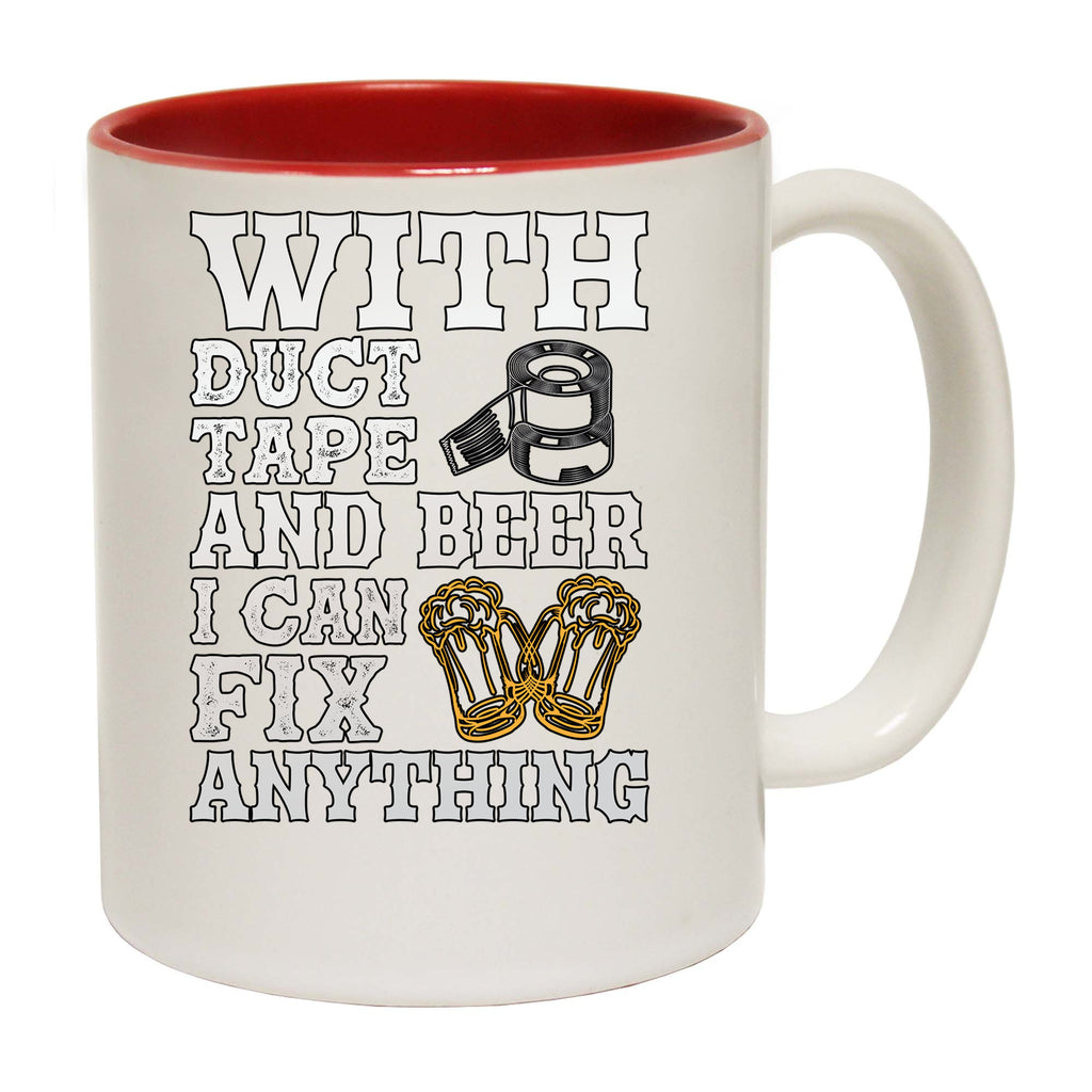 With Duct Tape And Beer Fix Anything Alcohol - Funny Coffee Mug