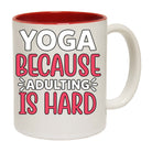 Yoga Because Adulting Is Hard - Funny Coffee Mug