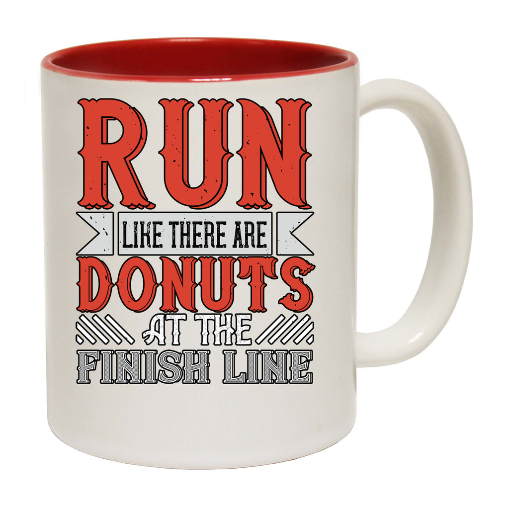 Run Like There Are Donuts At The Finish Line Running - Funny Coffee Mug