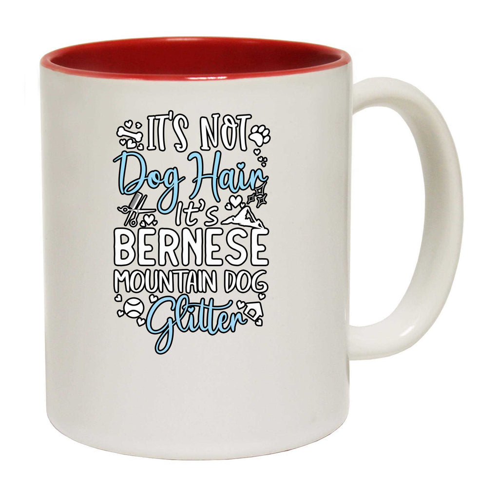 Its Not Dog Hair Its Bernese Mountain Glitter - Funny Coffee Mug
