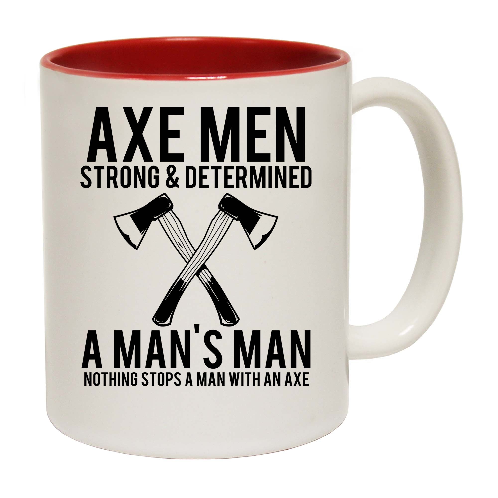 Axe Man Wood Splitting Strong And Determined - Funny Coffee Mug