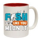 Fish Like You Mean It Fishing - Funny Coffee Mug
