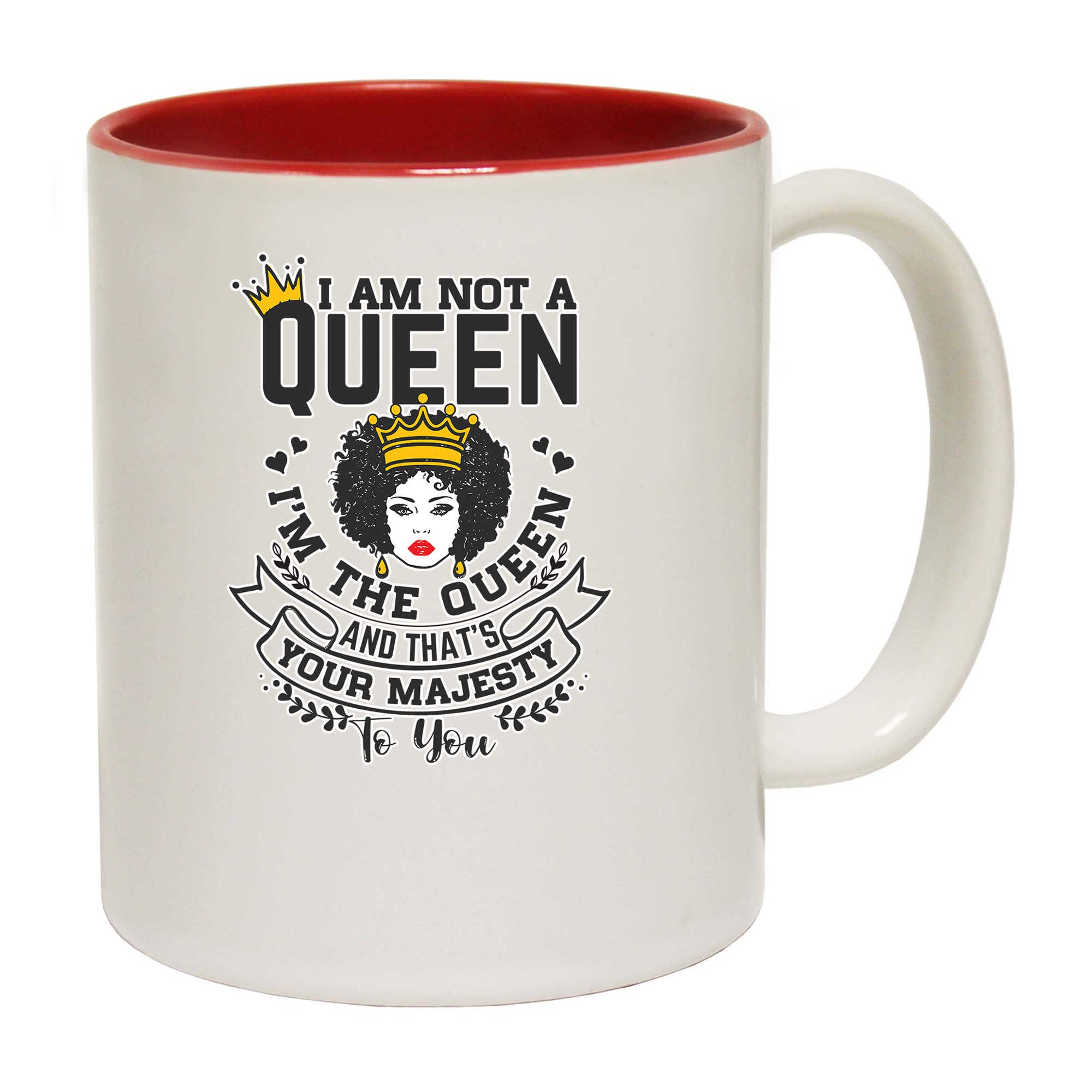 I Am Not A Queen  Your Majesty Afro - Funny Coffee Mug