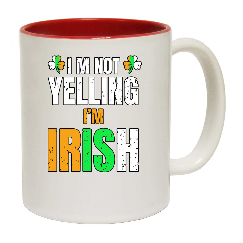 Im Not Yelling Im Irish St Patricks Day Ireland - Funny Coffee Mug