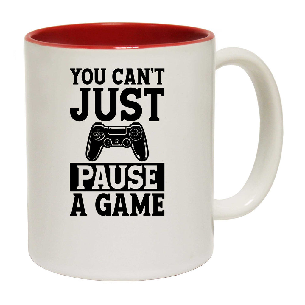 You Cant Just Pause A Game Gamer Video Games - Funny Coffee Mug