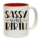 Sassy Since Birth Bold Cheeky - Funny Coffee Mug