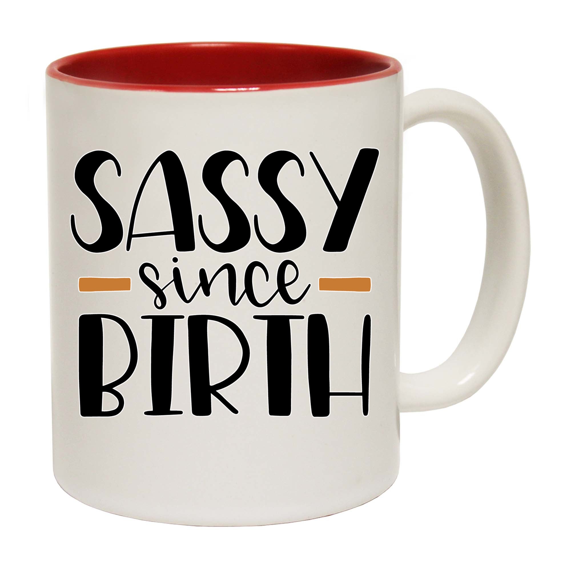 Sassy Since Birth Bold Cheeky - Funny Coffee Mug