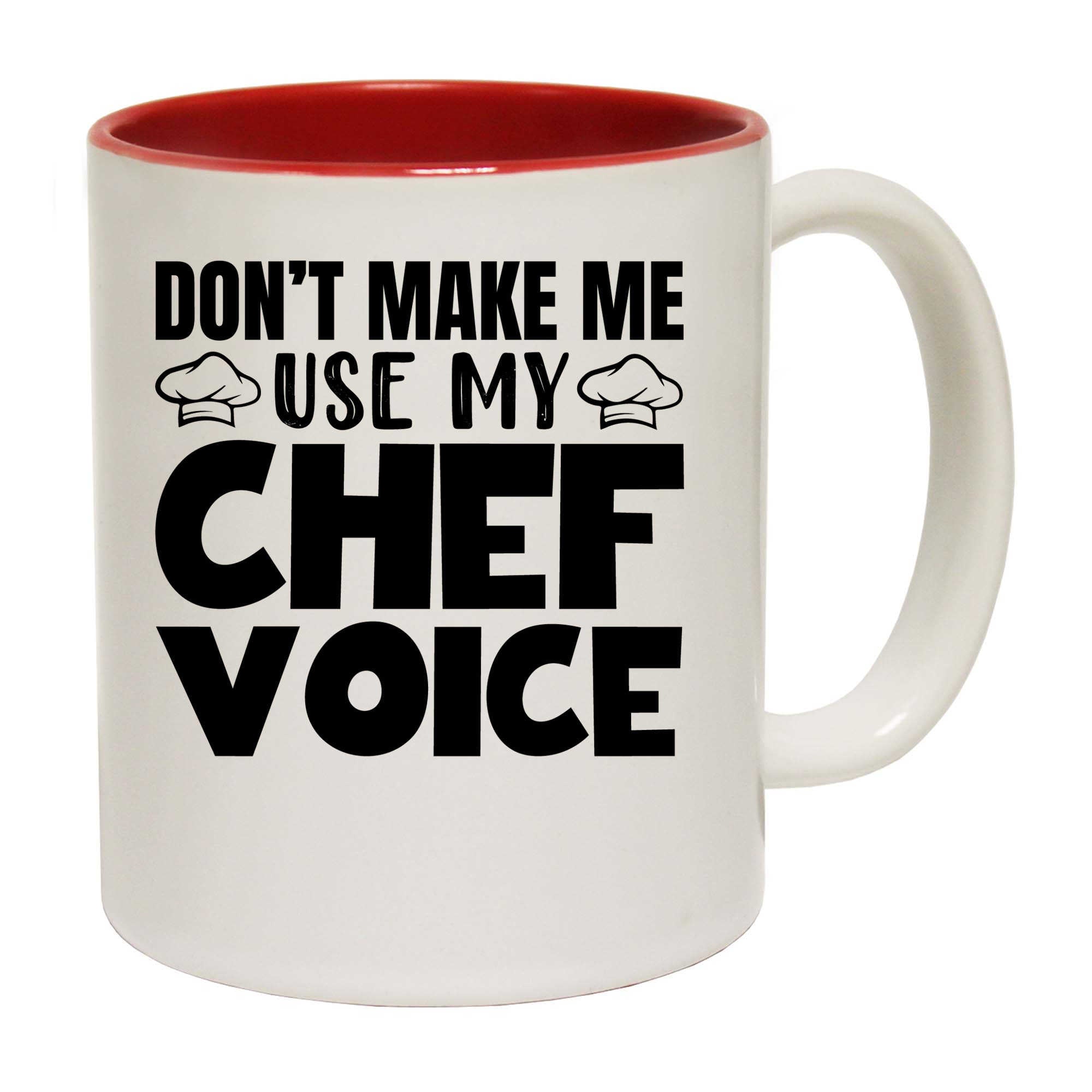 Dont Make Me Use My Chef Voice Cooking - Funny Coffee Mug
