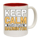Keep Calm And Play Badminton - Funny Coffee Mug