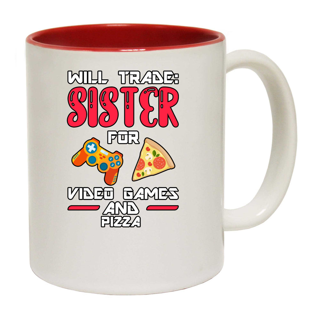 Will Trade Sister For Video Games And Pizza Brother - Funny Coffee Mug