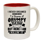 I Never Dreamed Id Be A Grumpy Old Man - Funny Coffee Mug
