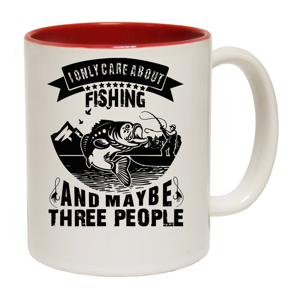 Care About Fishing And 3 People - Funny Coffee Mug