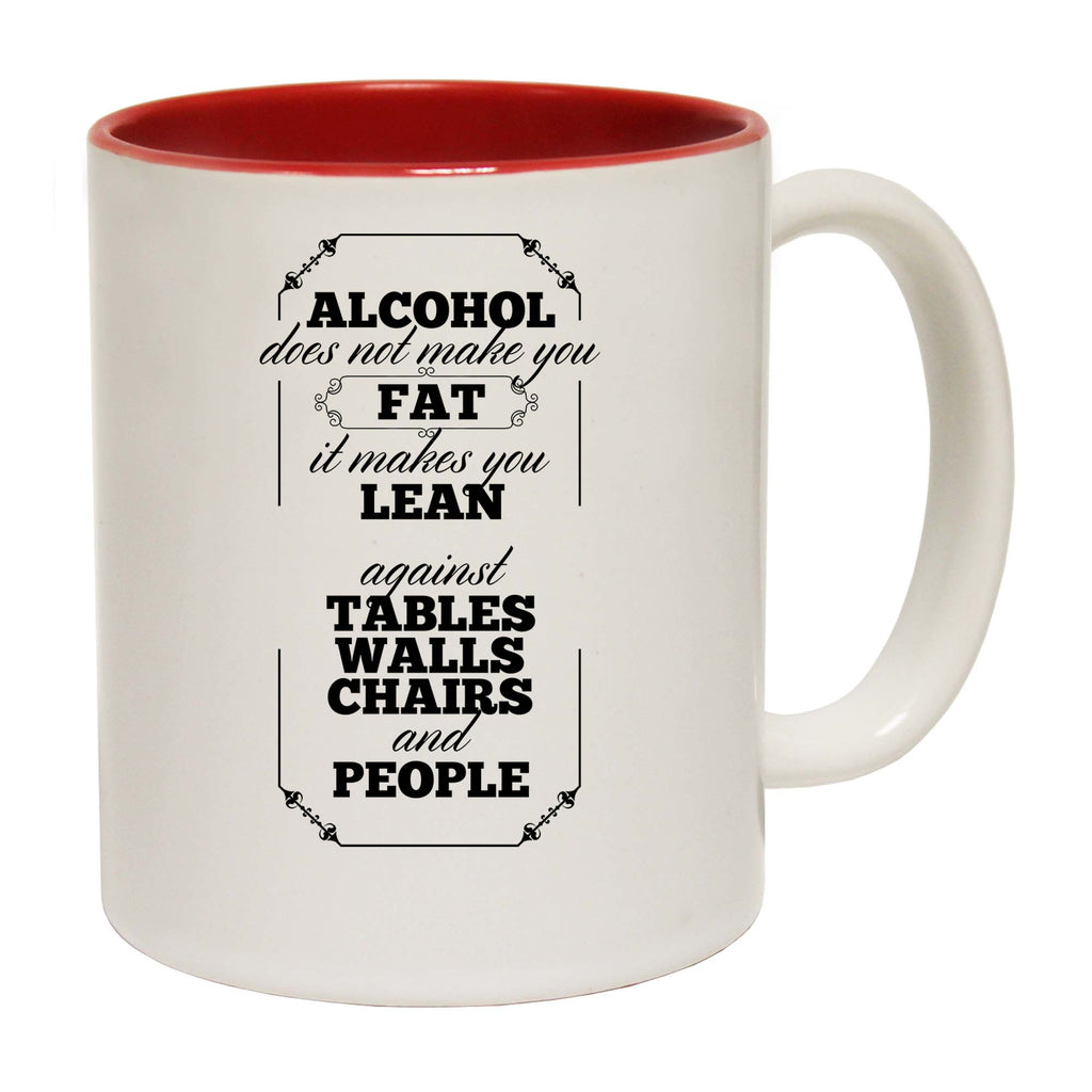 Alcohol Makes You Lean Beer Wine - Funny Coffee Mug