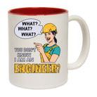 What You Dont Know I Am An Engineer - Funny Coffee Mug