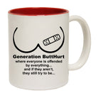 Generation Butthurt - Funny Coffee Mug