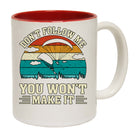 Skydiving Dont Follow Me You Wont Make It - Funny Coffee Mug