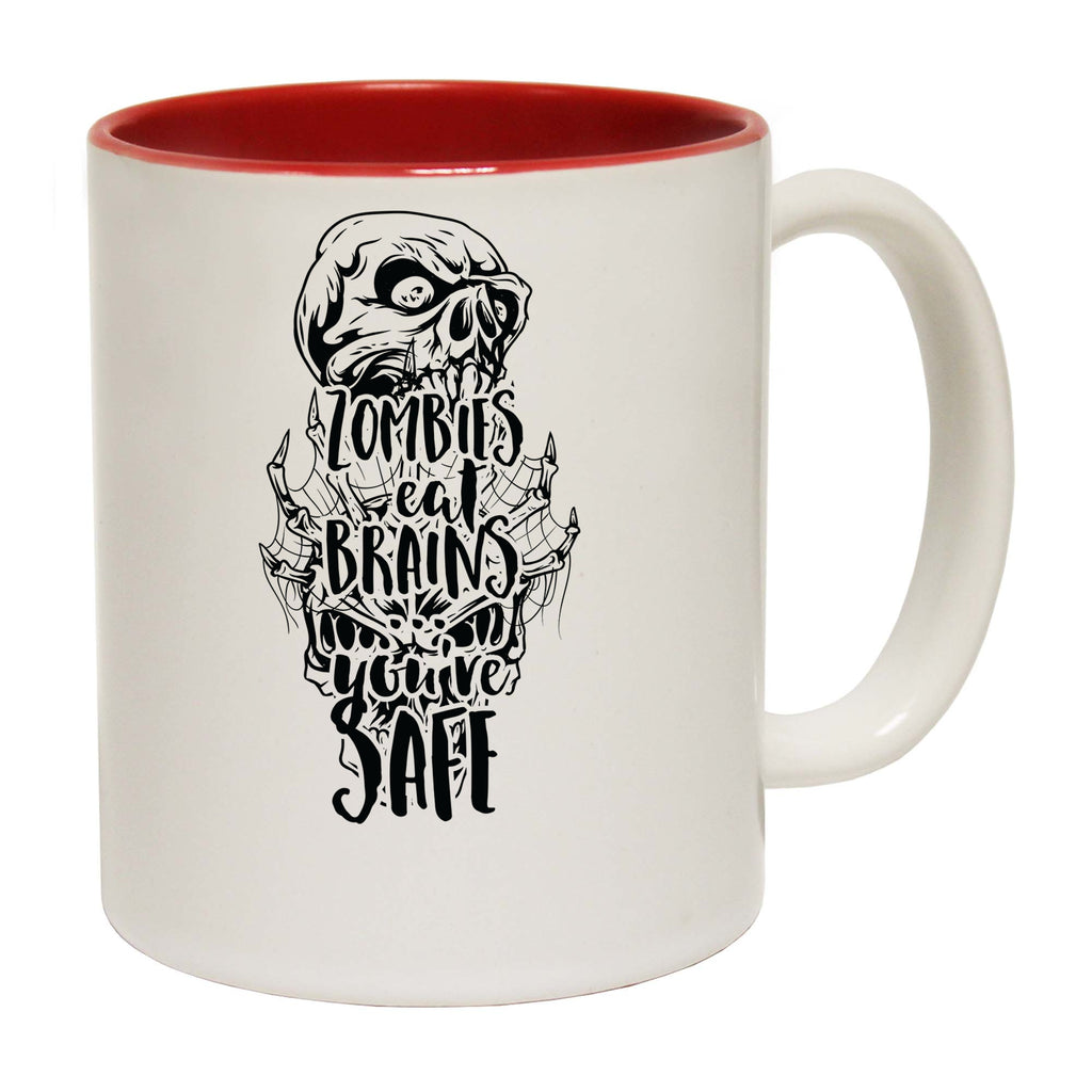 Zombies Eat Brains Your Safe - Funny Coffee Mug