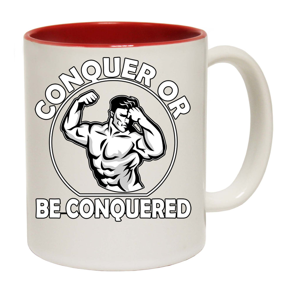 Conquer Or Be Conquered Gym Bodybuilding Weights - Funny Coffee Mug