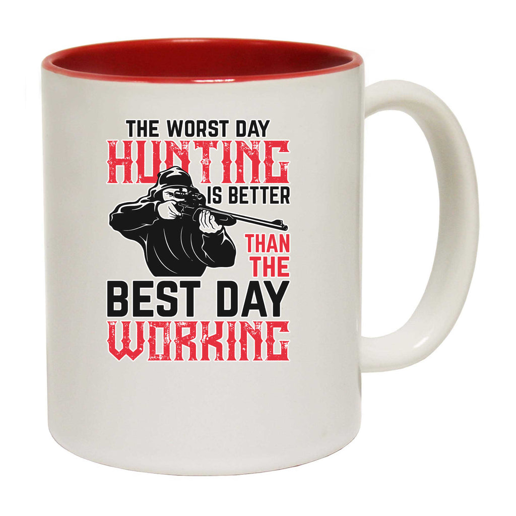 The Worst Day Hunting Is Better Than The Best Day Working - Funny Coffee Mug