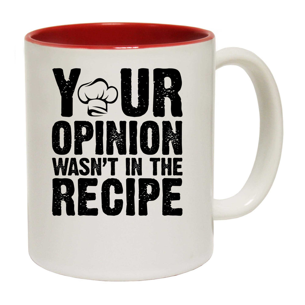 Your Opinion Wasnt In The Recipe Chef Cooking - Funny Coffee Mug