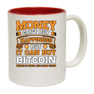 Money Cant Buy Happiness But It Can Buy Bitcoin - Funny Coffee Mug