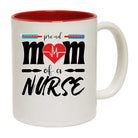 Proud Mum Of A Nurse Mother - Funny Coffee Mug