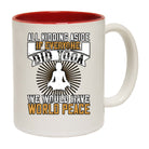 All Kidding Aside If Everyone Did Yoga - Funny Coffee Mug