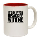 If You Disagree I Cant Force You To Be Right - Funny Coffee Mug
