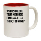 I Do Porn Look Familiar - Funny Coffee Mug