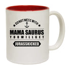 Dont Mess With Mama Saurus Mum Mothers Day - Funny Coffee Mug