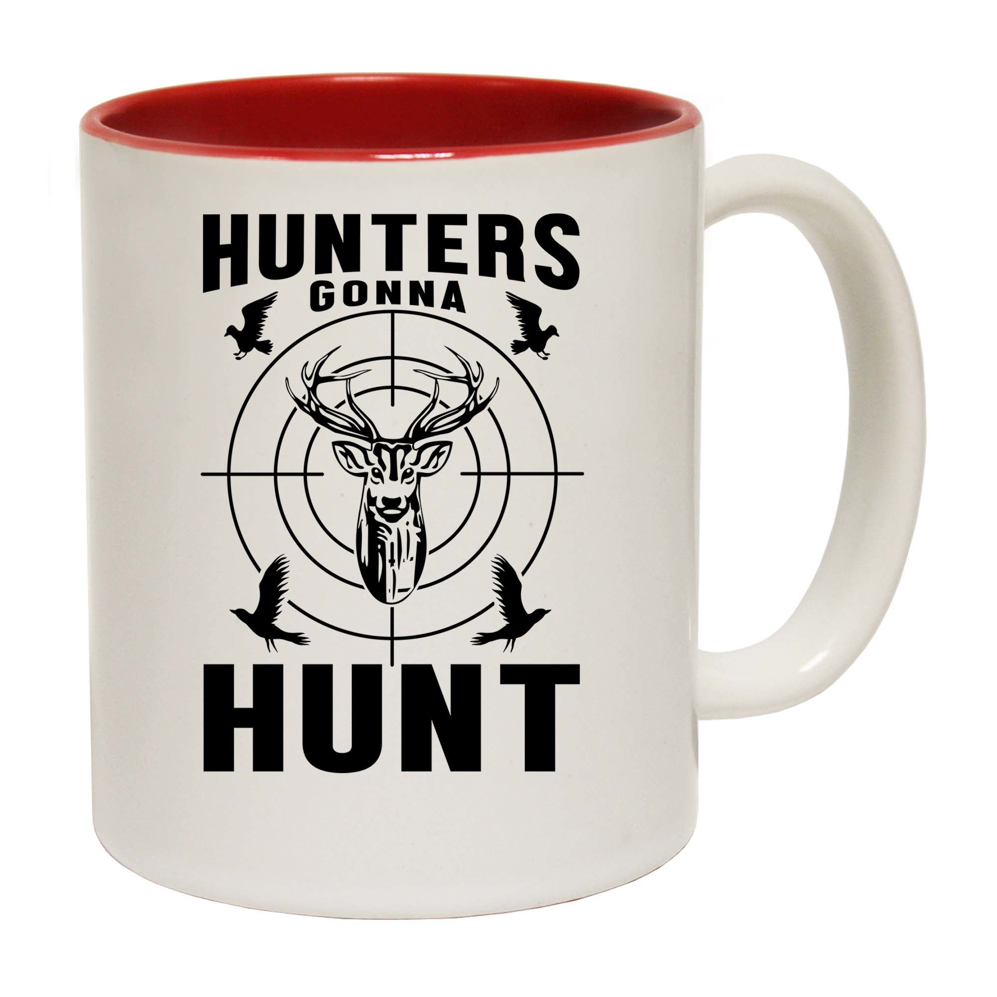 Hunters Gonna Hunt Deer - Funny Coffee Mug