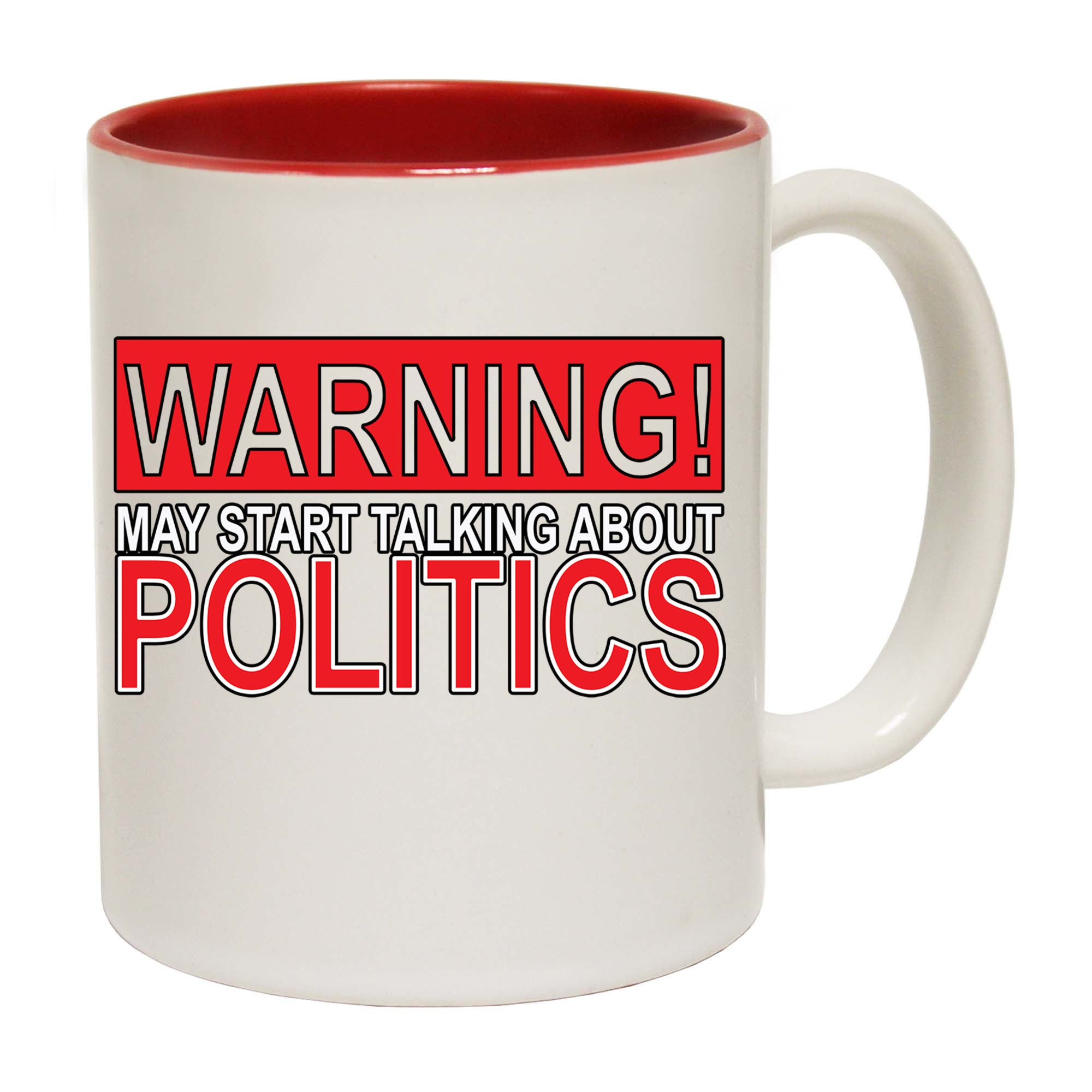 Warning May Start Talking About Politics - Funny Coffee Mug