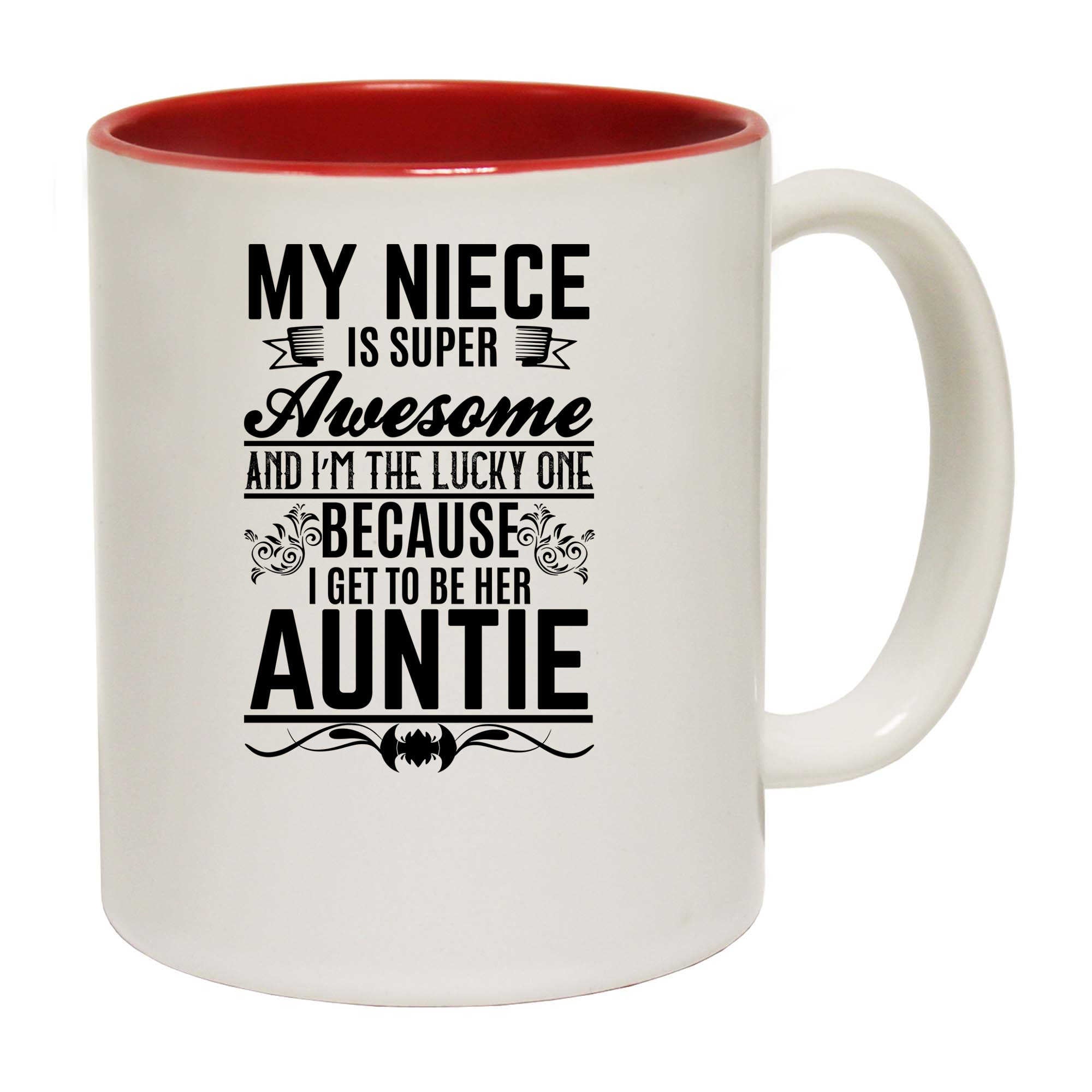 My Niece Is Super Awesome And Im The Lucky One Auntie - Funny Coffee Mug
