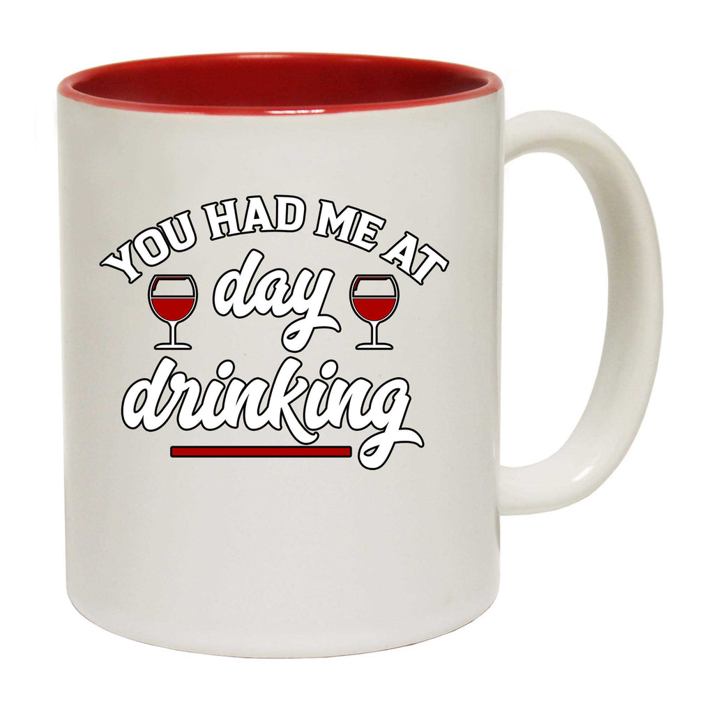 You Had Me At Day Drinking Wine Barossa Alcohol - Funny Coffee Mug