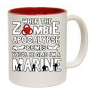 When The Zombie Apocalypse Comes Marine - Funny Coffee Mug