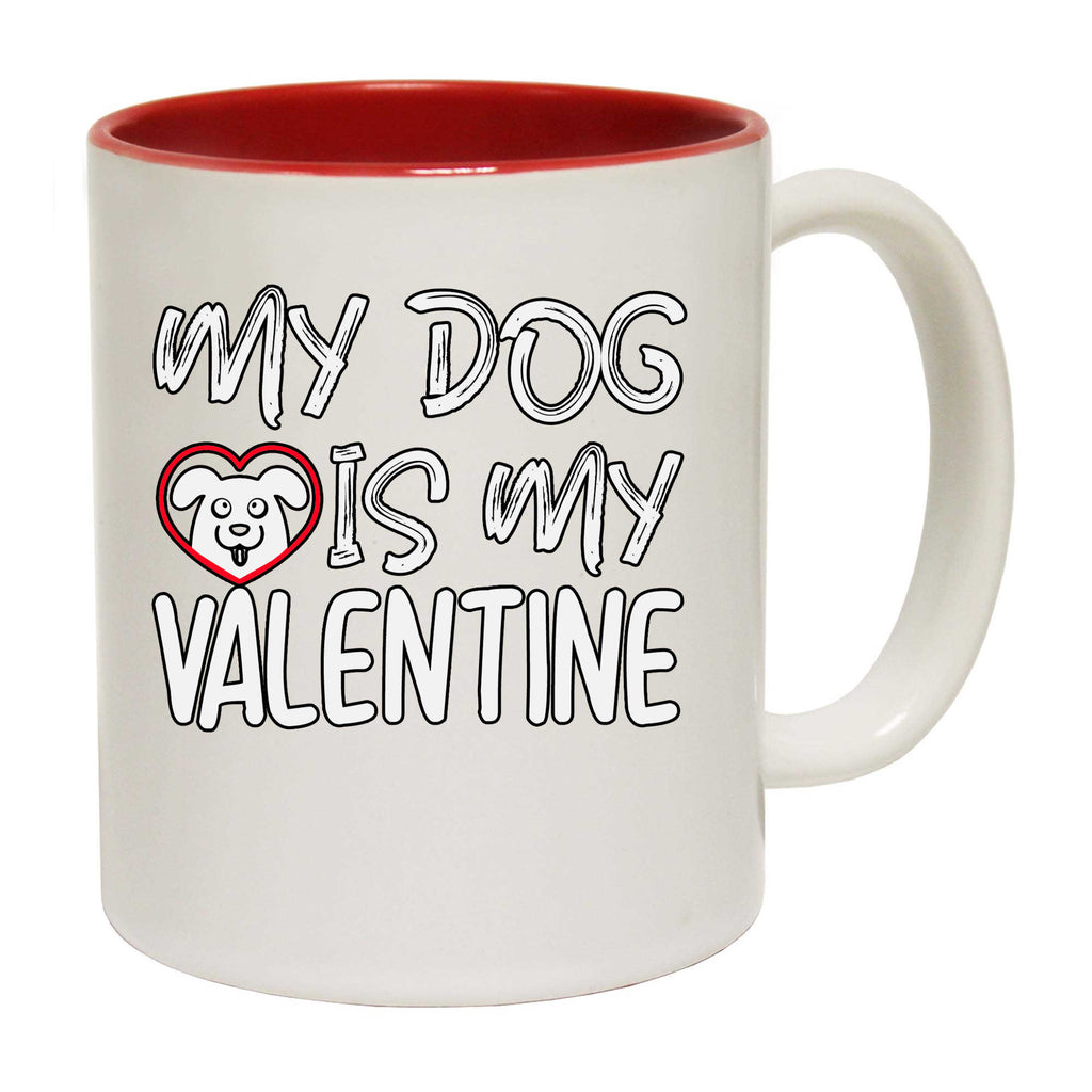 My Dog Is My Valentine Puppy Trainer - Funny Coffee Mug
