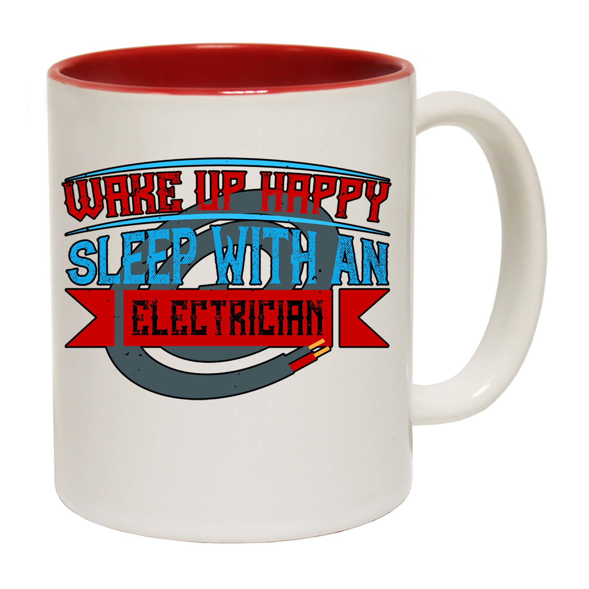 Wake Up Happy Sleep With An Electrician Sparky - Funny Coffee Mug